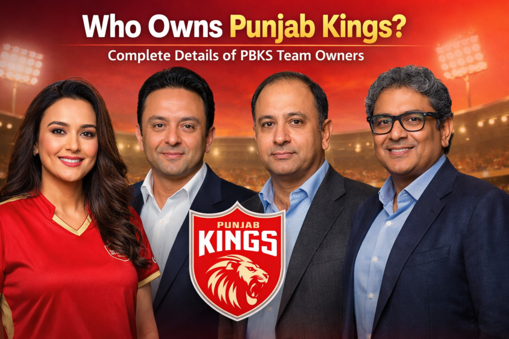Who Owns Punjab Kings? Complete Details of PBKS Team Owners Who Owns Punjab Kings Complete Details of PBKS Team Owners