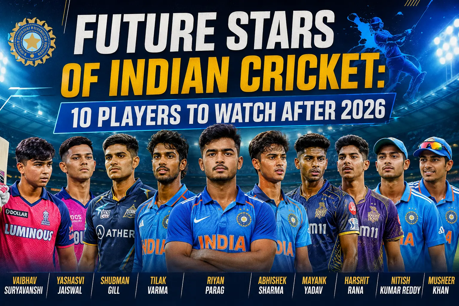 Future Stars of Indian Cricket 10 Players to Watch After 2026